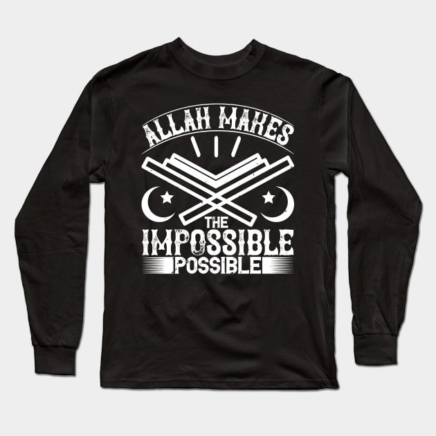 Allah makes the impossible possible - Islamic Faith Motivation Long Sleeve T-Shirt by Shirtbubble